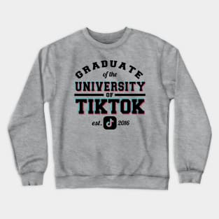Graduate of the University of TikTok Crewneck Sweatshirt